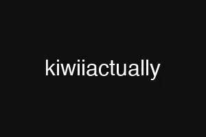 kiwiiactually