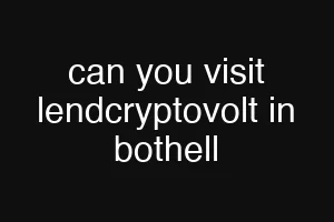can you visit lendcryptovolt in bothell