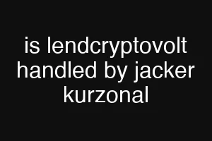 is lendcryptovolt handled by jacker kurzonal