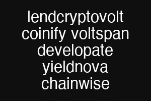 lendcryptovolt coinify voltspan developate yieldnova chainwise