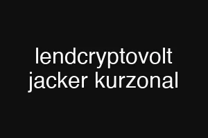 lendcryptovolt jacker kurzonal