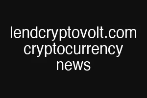 lendcryptovolt.com cryptocurrency news
